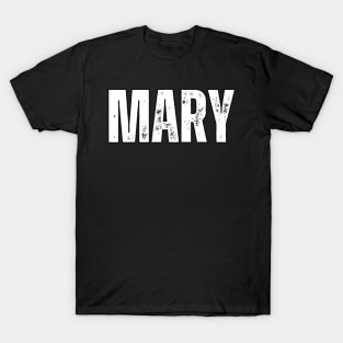 Mary Name Gift Birthday Holiday Anniversary T-Shirt
